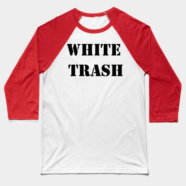 White Trash Baseball T-Shirt by DarkwingDave